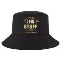 That's What I Do I Fix Stuff And I Know Things Funny Sayin Cool Comfort Performance Bucket Hat