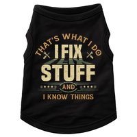 That's What I Do I Fix Stuff And I Know Things Funny Sayin Doggie Tank