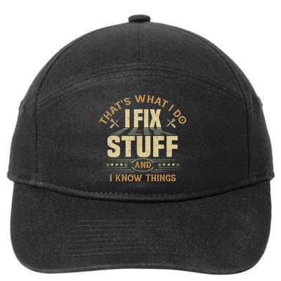 That's What I Do I Fix Stuff And I Know Things Funny Sayin 7-Panel Snapback Hat