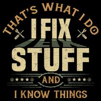 That's What I Do I Fix Stuff And I Know Things Funny Sayin 7-Panel Snapback Hat