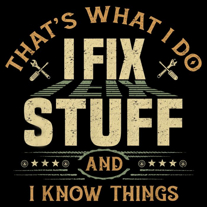 That's What I Do I Fix Stuff And I Know Things Funny Sayin 7-Panel Snapback Hat