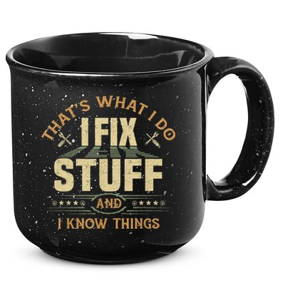 That's What I Do I Fix Stuff And I Know Things Funny Sayin 15oz Campfire Ceramic Mug