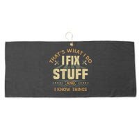 That's What I Do I Fix Stuff And I Know Things Funny Sayin Large Microfiber Waffle Golf Towel