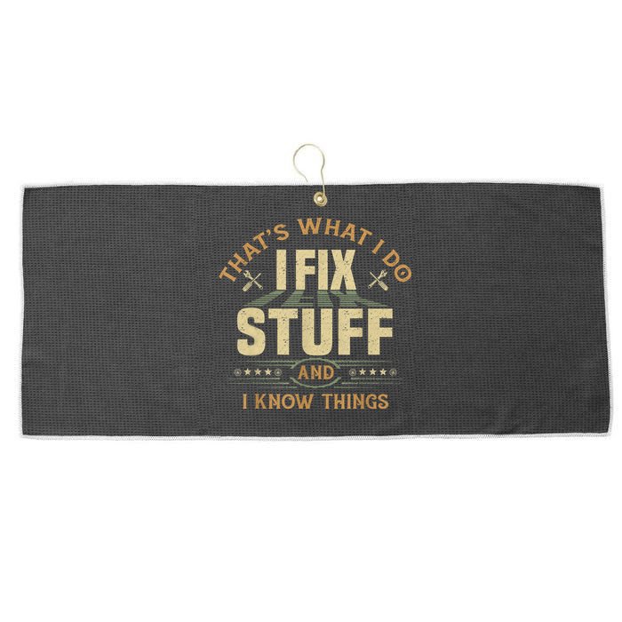 That's What I Do I Fix Stuff And I Know Things Funny Sayin Large Microfiber Waffle Golf Towel