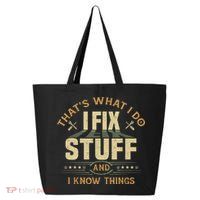 That's What I Do I Fix Stuff And I Know Things Funny Sayin 25L Jumbo Tote