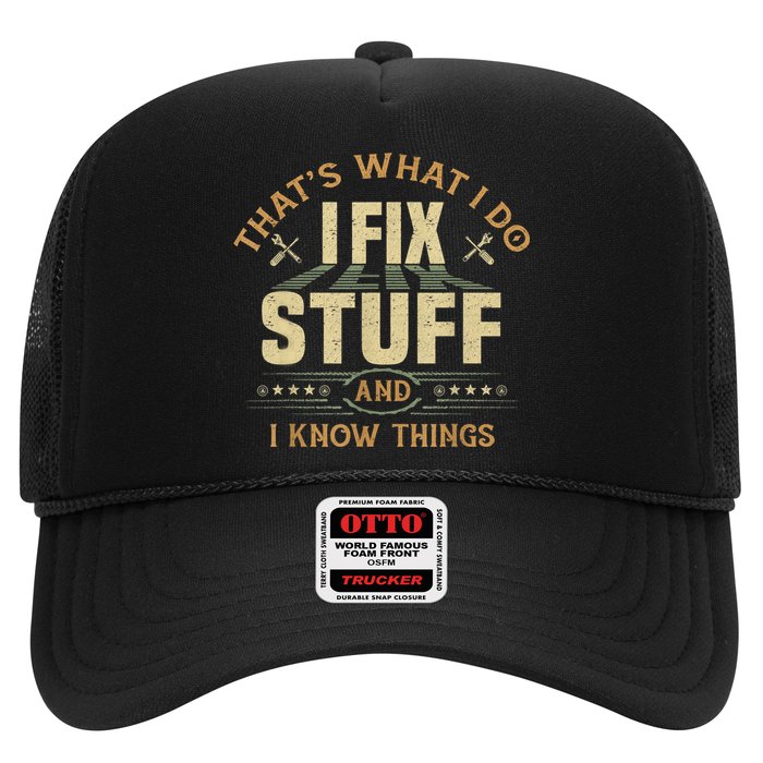 That's What I Do I Fix Stuff And I Know Things Funny Sayin Trucker Hat
