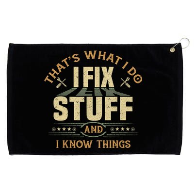 That's What I Do I Fix Stuff And I Know Things Funny Sayin Grommeted Golf Towel