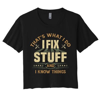 That's What I Do I Fix Stuff And I Know Things Funny Sayin Crop Top
