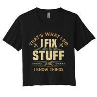 That's What I Do I Fix Stuff And I Know Things Funny Sayin Crop Top