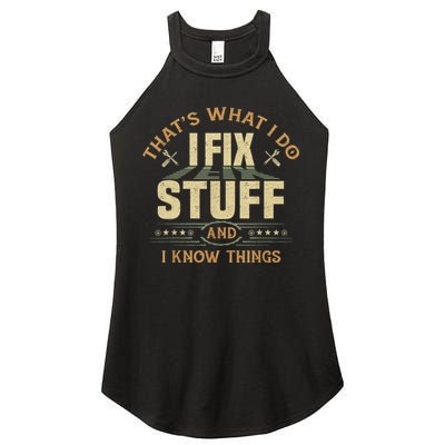 That's What I Do I Fix Stuff And I Know Things Funny Sayin Women's Perfect Tri Rocker Tank