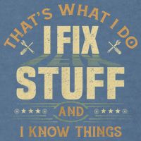 That's What I Do I Fix Stuff And I Know Things Funny Sayin Garment-Dyed Sweatshirt