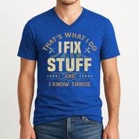That's What I Do I Fix Stuff And I Know Things Funny Sayin V-Neck T-Shirt