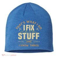 That's What I Do I Fix Stuff And I Know Things Funny Sayin Sustainable Beanie