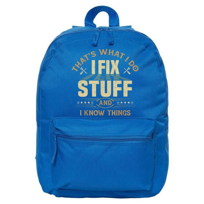 That's What I Do I Fix Stuff And I Know Things Funny Sayin 16 in Basic Backpack