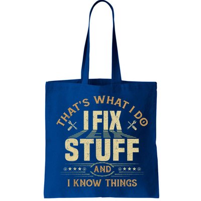 That's What I Do I Fix Stuff And I Know Things Funny Sayin Bag