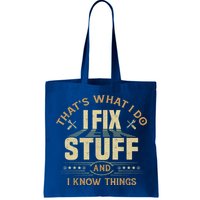That's What I Do I Fix Stuff And I Know Things Funny Sayin Bag