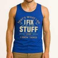 That's What I Do I Fix Stuff And I Know Things Funny Sayin Tank Top
