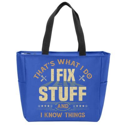 That's What I Do I Fix Stuff And I Know Things Funny Sayin Zip Tote Bag