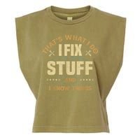 That's What I Do I Fix Stuff And I Know Things Funny Sayin Garment-Dyed Women's Muscle Tee