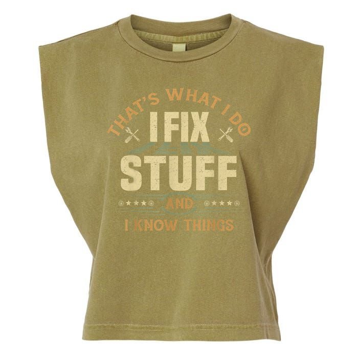 That's What I Do I Fix Stuff And I Know Things Funny Sayin Garment-Dyed Women's Muscle Tee
