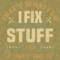 That's What I Do I Fix Stuff And I Know Things Funny Sayin Garment-Dyed Women's Muscle Tee