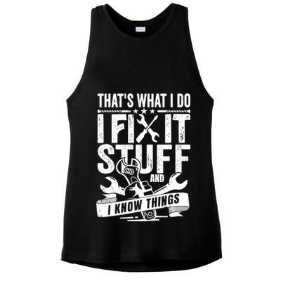 That's What I Do I Fix Stuff And I Know Things Ladies PosiCharge Tri-Blend Wicking Tank
