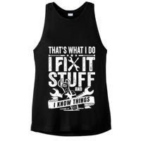 That's What I Do I Fix Stuff And I Know Things Ladies PosiCharge Tri-Blend Wicking Tank