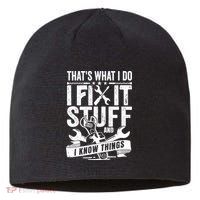 That's What I Do I Fix Stuff And I Know Things Sustainable Beanie