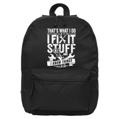 That's What I Do I Fix Stuff And I Know Things 16 in Basic Backpack