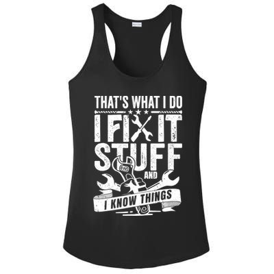 That's What I Do I Fix Stuff And I Know Things Ladies PosiCharge Competitor Racerback Tank