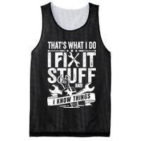 That's What I Do I Fix Stuff And I Know Things Mesh Reversible Basketball Jersey Tank