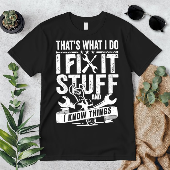 That's What I Do I Fix Stuff And I Know Things Premium T-Shirt