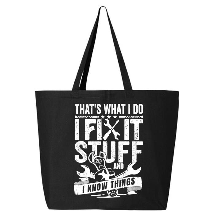 That's What I Do I Fix Stuff And I Know Things 25L Jumbo Tote