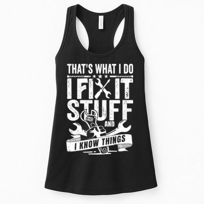 That's What I Do I Fix Stuff And I Know Things Womens Tank Top