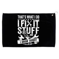 That's What I Do I Fix Stuff And I Know Things Grommeted Golf Towel