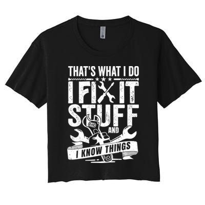 That's What I Do I Fix Stuff And I Know Things Crop Top