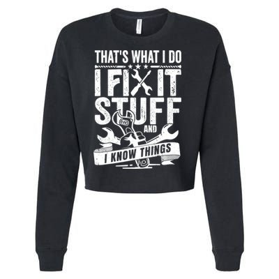 That's What I Do I Fix Stuff And I Know Things Cropped Pullover Crew
