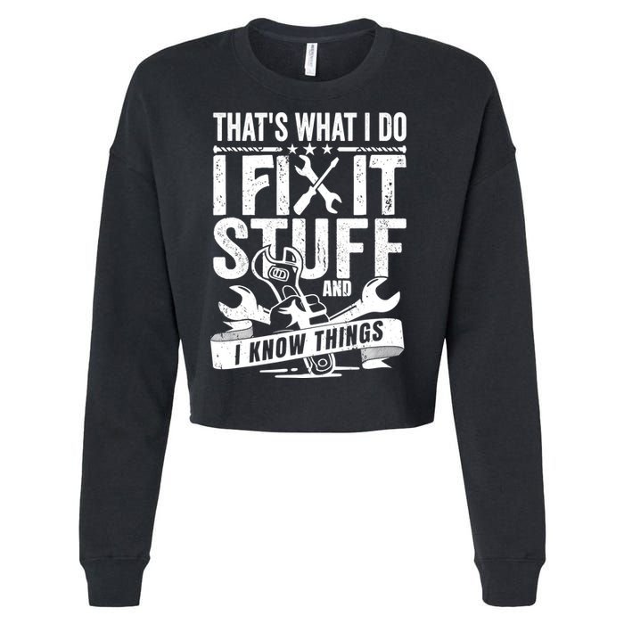 That's What I Do I Fix Stuff And I Know Things Cropped Pullover Crew