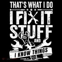 That's What I Do I Fix Stuff And I Know Things Kids T-Shirt