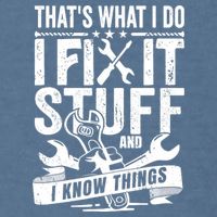 That's What I Do I Fix Stuff And I Know Things Garment-Dyed Sweatshirt