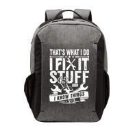 That's What I Do I Fix Stuff And I Know Things Vector Backpack