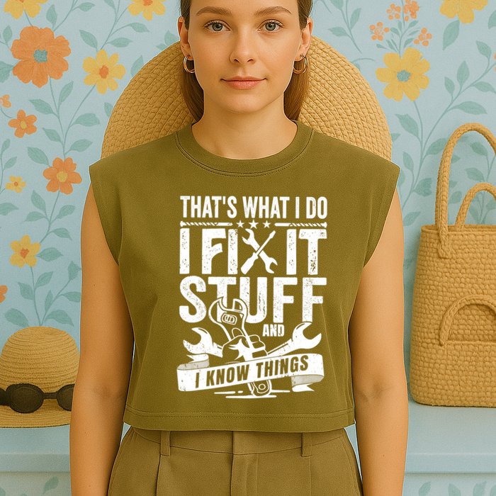 That's What I Do I Fix Stuff And I Know Things Garment-Dyed Women's Muscle Tee