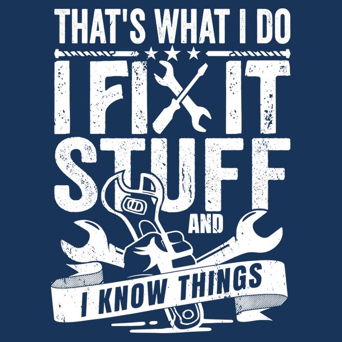 That's What I Do I Fix Stuff And I Know Things Infant Baby Jersey Bodysuit