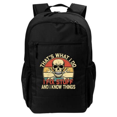 Thats What I Do I Fix Stuff And I Know Things Skull Head Daily Commute Backpack