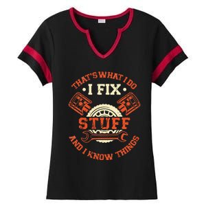 Thats What I Do I Fix Stuff And I Know Things Funny Mechanic Ladies Halftime Notch Neck Tee