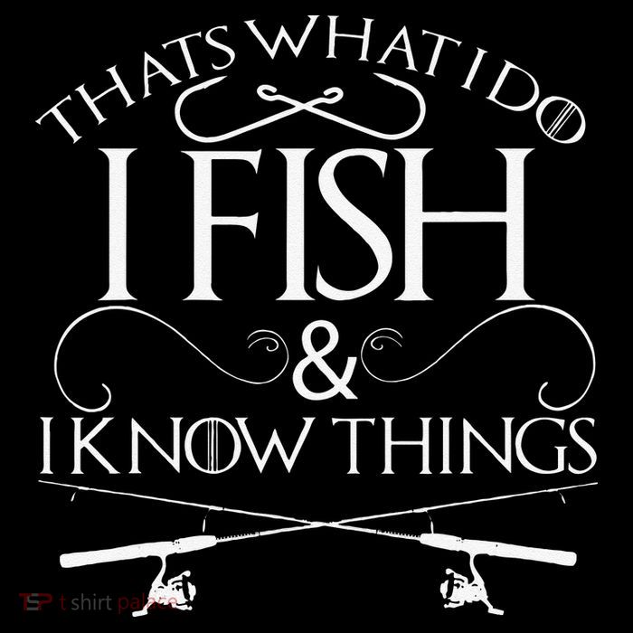 That's What I Do I Fish And I Know Things Fishing Tall T-Shirt