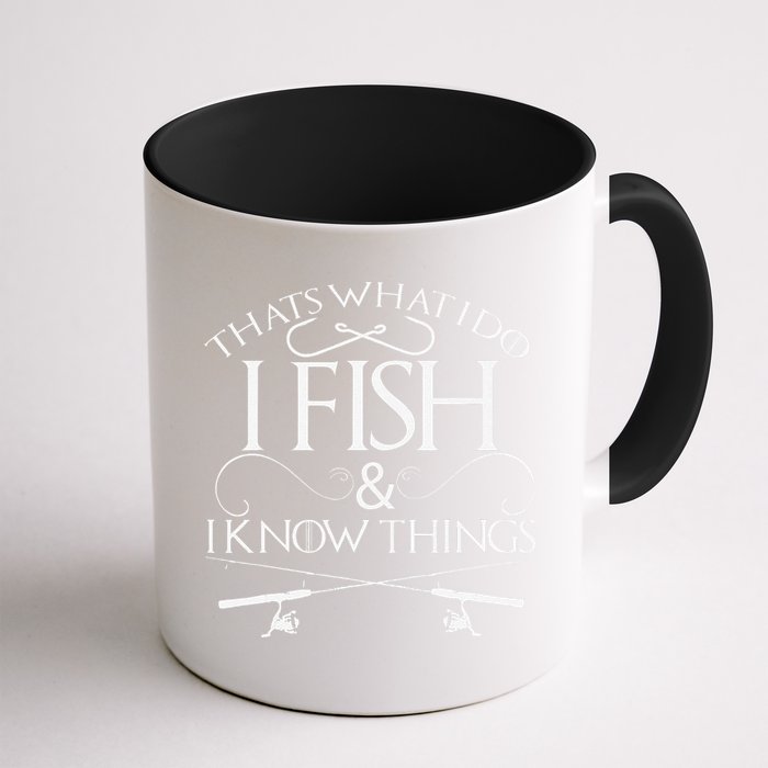 That's What I Do I Fish And I Know Things Fishing Mug