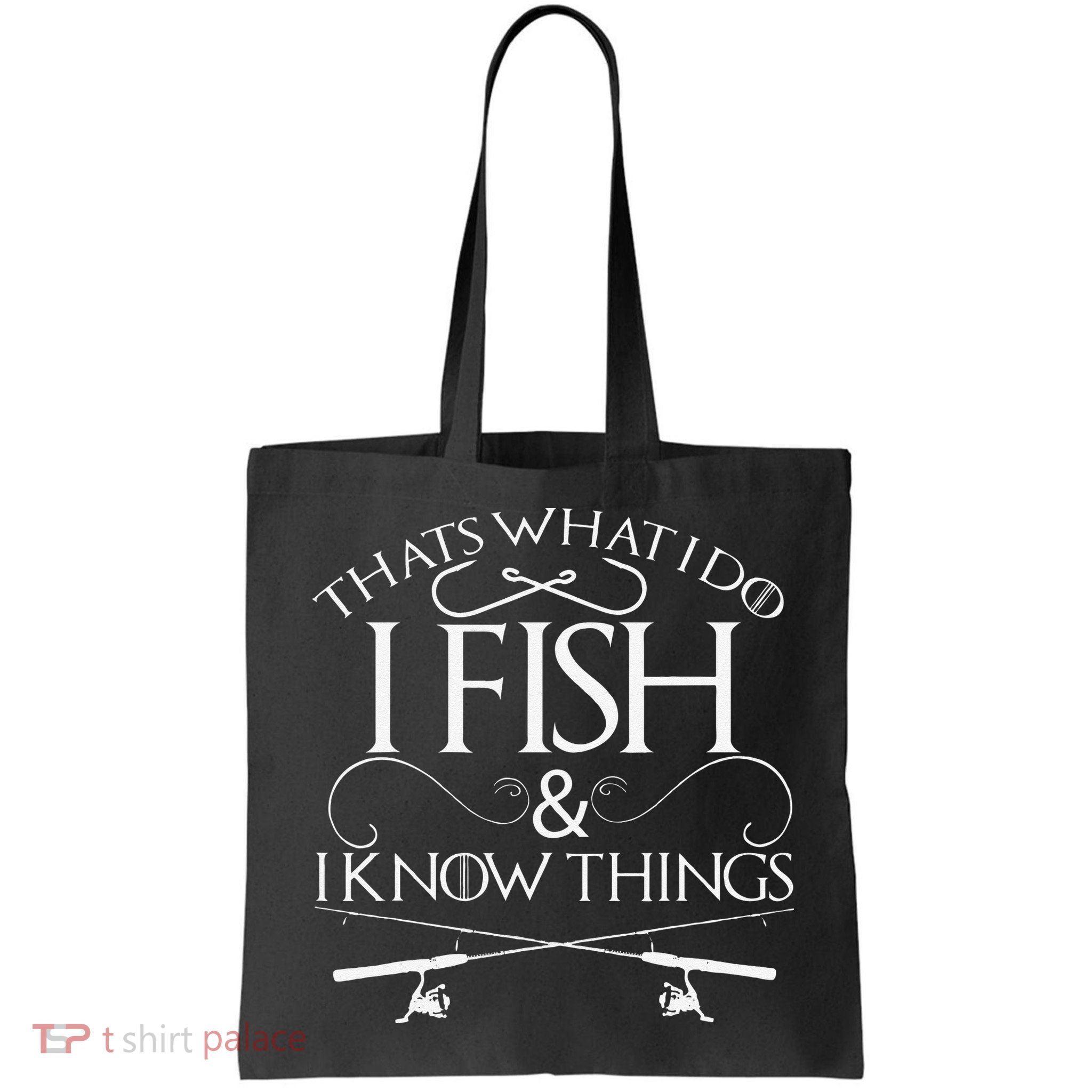 That's What I Do I Fish And I Know Things Fishing Bag