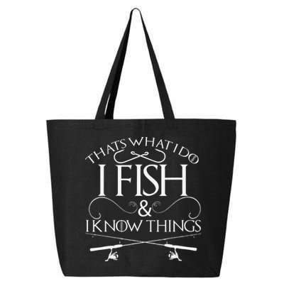 That's What I Do I Fish And I Know Things Fishing 25L Jumbo Tote