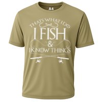 That's What I Do I Fish And I Know Things Fishing Performance Shirt